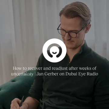 How to recover and readjust after weeks of uncertainty – Jan Gerber on Dubai Eye Radio